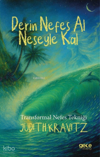 Derin Nefes Al, Neşeyle Kal;Transformal Nefes Tekniği