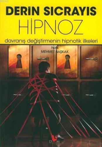 Derin Sıçrayış Hipnoz; Davranış Değiştirmenin Hipnotik İlkeleri