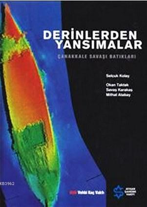 Derinlerden Yansımalar; Çanakkale Savaşı Batıkları