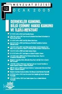 Dernekler Kanunu, Bilgi Edinme Hakkı Kanunu ve İlgili Mevzuat