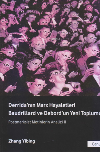 Derridanın Marx Hayaletleri, Baudrillard ve Debordun Yeni Toplumu