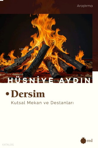 Dersim - Kutsal Mekan ve Destanları