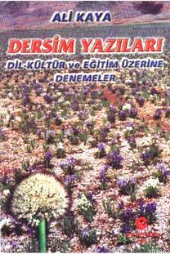 Dersim Yazıları; Dil-Kültür ve Eğitim Üzerine Denemeler