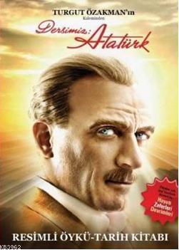 Dersimiz Atatürk; Resimli Öykü - Tarih Kitabı