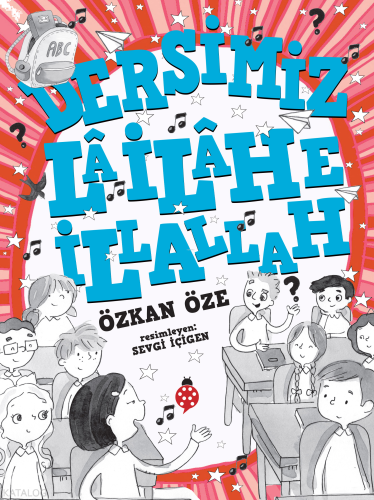 Dersimiz Lâ İlâhe İllallah