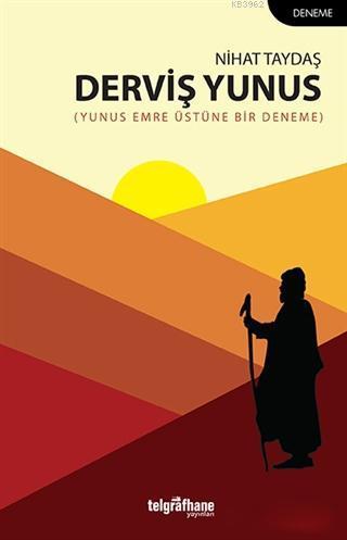 Derviş Yunus; Yunus Emre Üstüne Bir Deneme