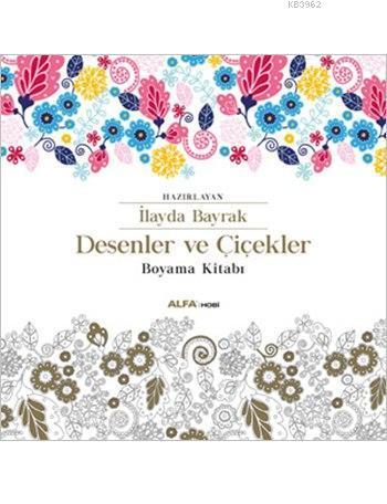 Desenler ve Çiçekler; Boyama Kitabı