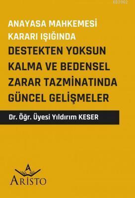 Destekten Yoksun Kalma ve Bedensel Zarar Tazminatında Güncel Gelişmeler; Anayasa Mahkemesi Kararı Işığında