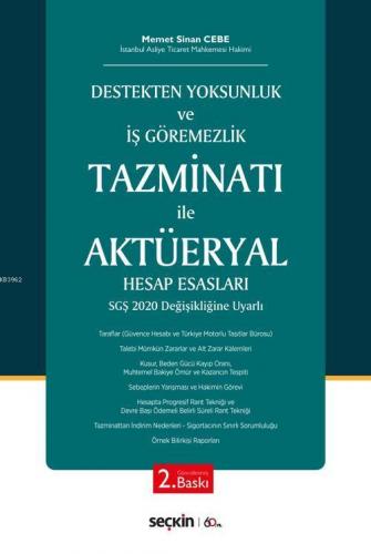 Destekten Yoksunluk ve İş Göremezlik Tazminatı ile Aktüeryal Hesap Esasları; SGŞ 2020 Değişikliğine Uyarlı