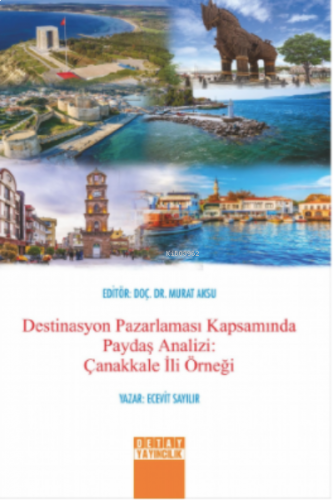 Destinasyon Pazarlaması Kapsamında Paydaş Analizi: Çanakkale İli Örneği