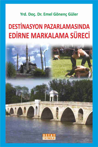 Destinasyon Pazarlamasında Edirne Markalama Süreci