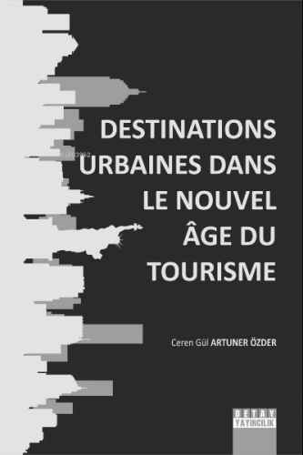 Destinations Urbaines Dans Le Nouvel Age Du Tourisme