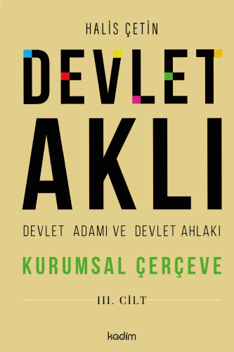 Devlet Aklı, Devlet Adamı Ve Devlet Ahlakı Üçüncü Cilt