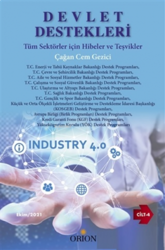 Devlet Destekleri Cilt - 4;Tüm Sektörler için Hibeler ve Teşvikler