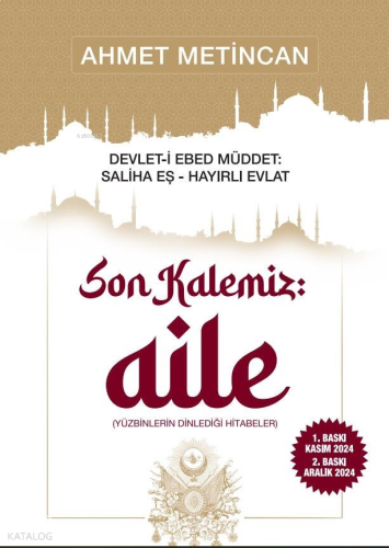 Devlet-i Ebed Müddet: Sâliha Eş , Hayırlı Evlat!;“Son Kalemiz Aile” Yüzbinlerin Dinlediği Hitabeler