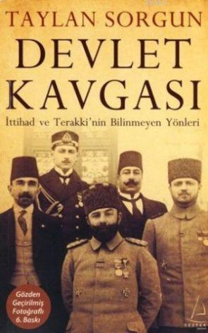 Devlet Kavgası; İttihad ve Terakki'nin Bilinmeyen Yönleri