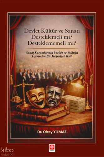 Devlet Kültür ve Sanatı Desteklemeli mi? Desteklememeli mi?