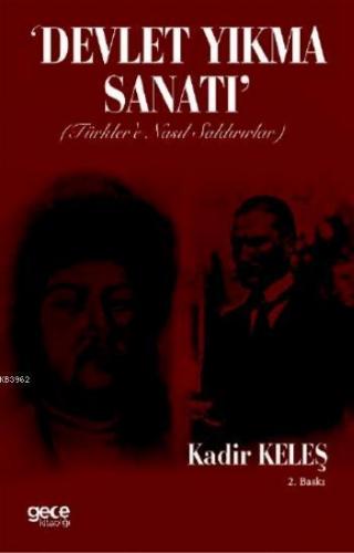 Devlet Yıkma Sanatı; Türklere Nasıl Saldırırlar