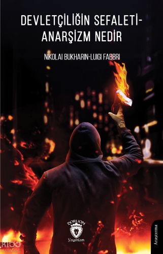 Devletçiliğin Sefaleti - Anarşizm Nedir