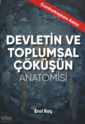 Devletin ve Toplumsal Çöküşün Anatomisi