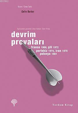 Devrim Provaları; (Fransa 1968, Şili 1972, Portekiz 1974, İran 1979, Polonya 1981)
