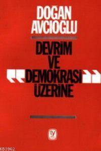 Devrim ve Demokrasi Üzerine