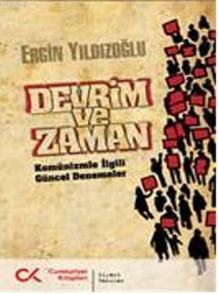 Devrim ve Zaman; Komünizmle İlgili Güncel Denemeler