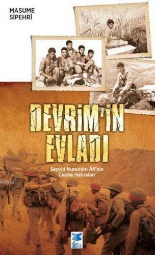 Devrim'in Evladı; Seyyid Nureddin Afi'nin Cephe Hatıraları
