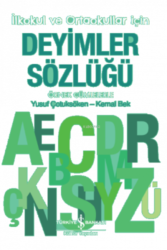 Deyimler Sözlüğü - İlkokul ve Ortaokullar için- ;Örnek Cümlelerle
