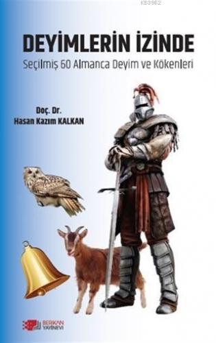 Deyimlerin İzinde; Seçilmiş 60 Almanca Deyim ve Kökenleri