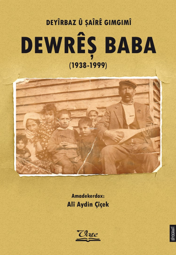 Deyîrbaz Û Şaîrê Gimgimî Dewreş Baba (1938-1999)