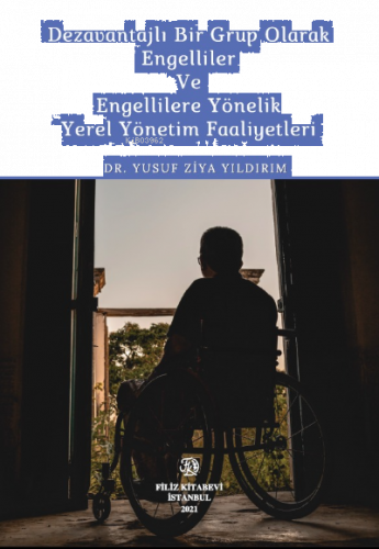 Dezavantajlı Bir Grup Olarak Engelliler Ve Engellilere Yönelik Yerel Yönetim Faaliyetleri