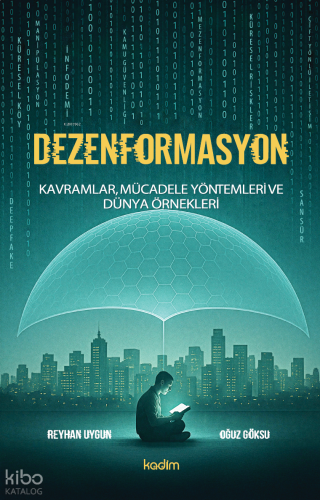 Dezenformasyon;Kavramlar, Mücadele Yöntemleri ve Dünya Örnekleri