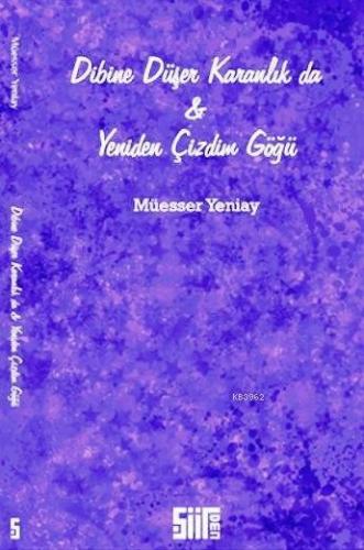 Dibine Düşer Karanlık da & Yeniden Çizdim Göğü