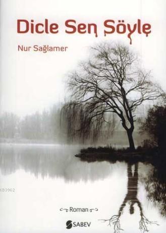 Dicle Sen Söyle
