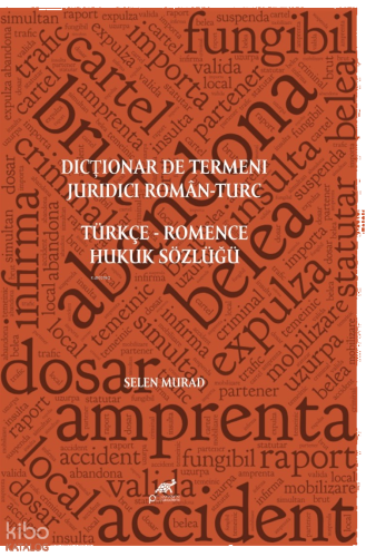 Dictionar De Termeni Juridici Român-Turc Türkçe Romence Hukuk Sözlüğü