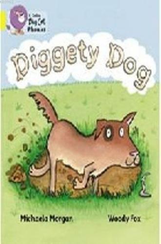 Diggety Dog (Big Cat Phonics-3 Yellow)