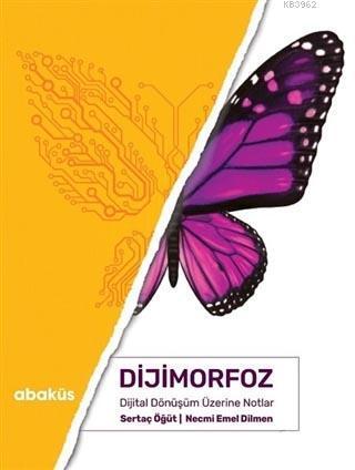 Dijimorfoz; Dijital Dönüşüm Üzerine Notlar