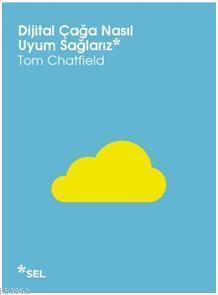 Dijital Çağa Nasıl Uyum Sağlarız