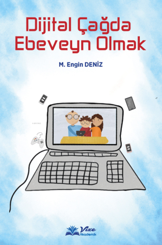 Dijital Çağda Ebeveyn Olmak