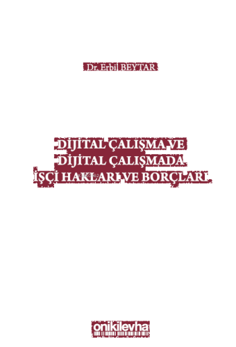 Dijital Çalışma ve Dijital Çalışmada İşçi Hakları ve Borçları