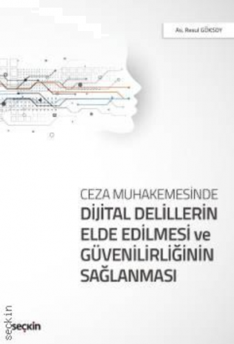 Dijital Delillerin Elde Edilmesi ve Güvenilirliğinin Sağlanması