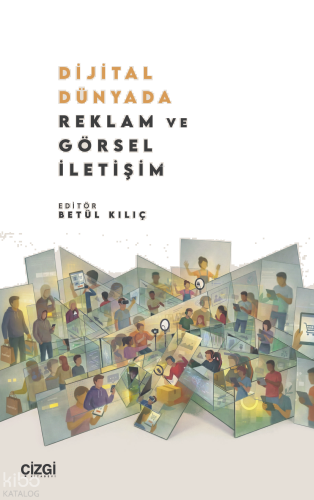 Dijital Dünyada Reklam ve Görsel İletişim