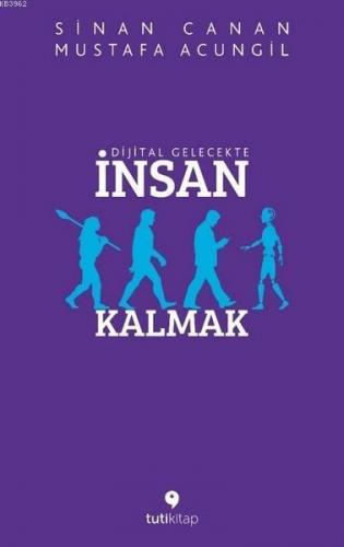 Dijital Gelecekte İnsan Kalmak