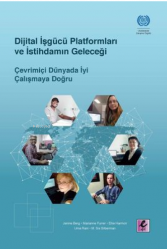 Dijital İşgücü Platformları ve İstihdamın Geleceği;Çevrimiçi Dünyada İyi Çalışmaya Doğru