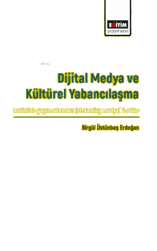 Dijital Medya ve Kültürel Yabancılaşma