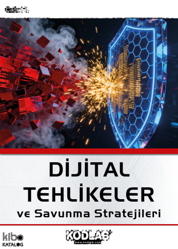 Dijital Tehlikeler ve Savunma Stratejileri
