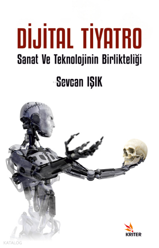 Dijital Tiyatro;Sanat ve Teknolojinin Birlikteliği