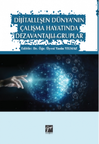 Dijitalleşen Dünya'nın Çalışma Hayatında Dezavantajlı Gruplar