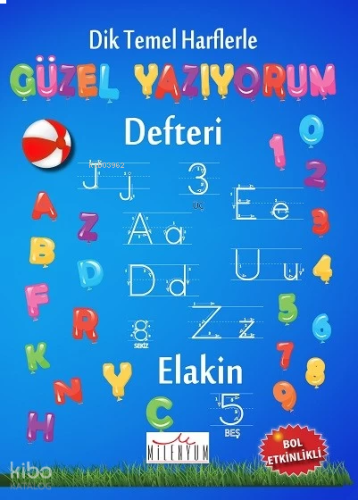 Dik Temel Harflerle Güzel Yazıyorum Defteri (Spiralli)